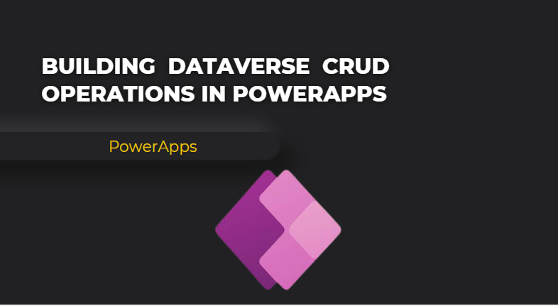 Dataverse CRUD operation with PowerApps